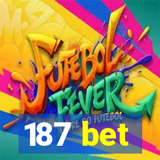 187 bet